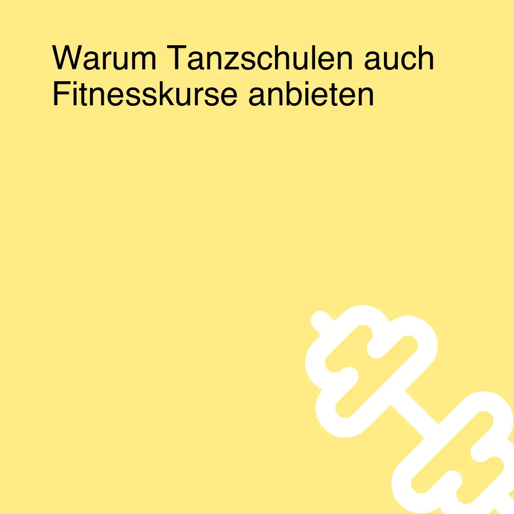 Warum Tanzschulen auch Fitnesskurse anbieten