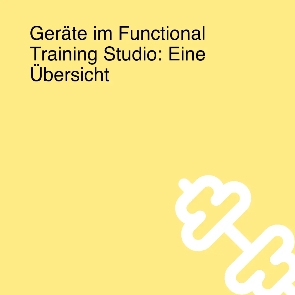 Geräte im Functional Training Studio: Eine Übersicht