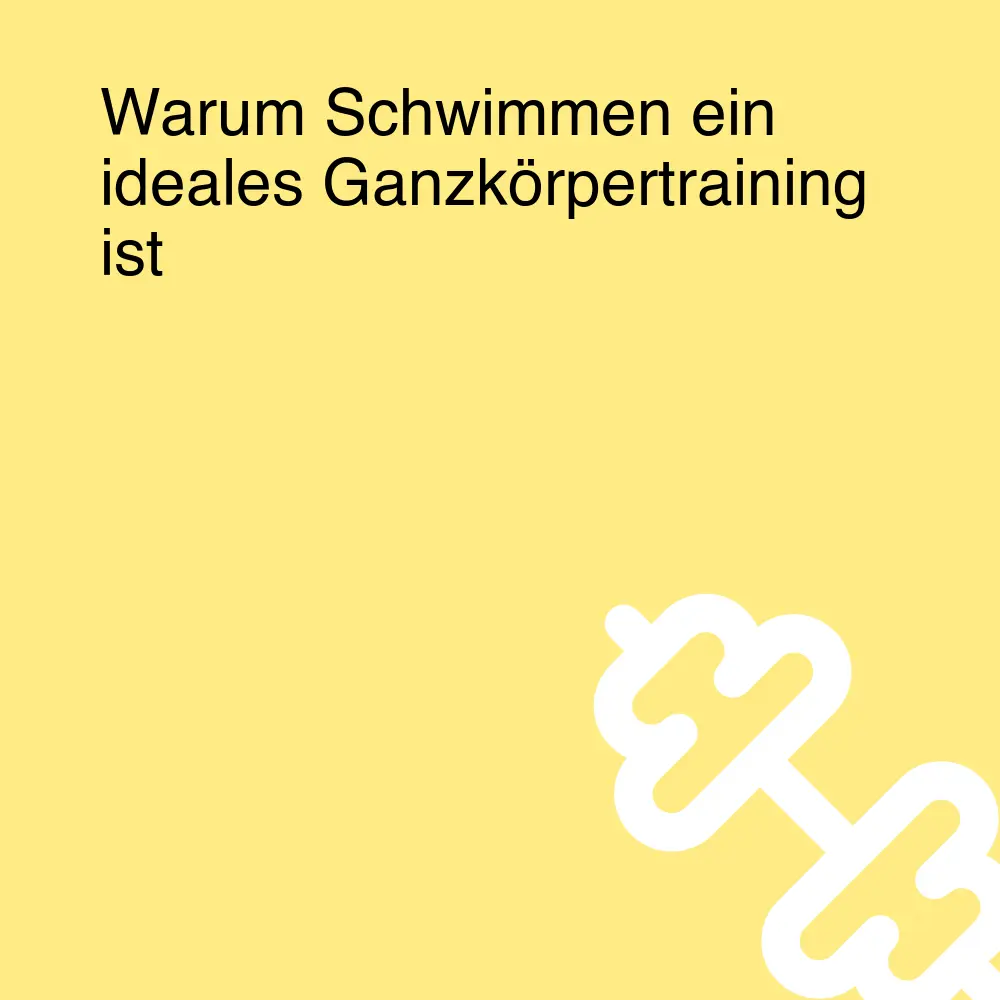 Warum Schwimmen ein ideales Ganzkörpertraining ist