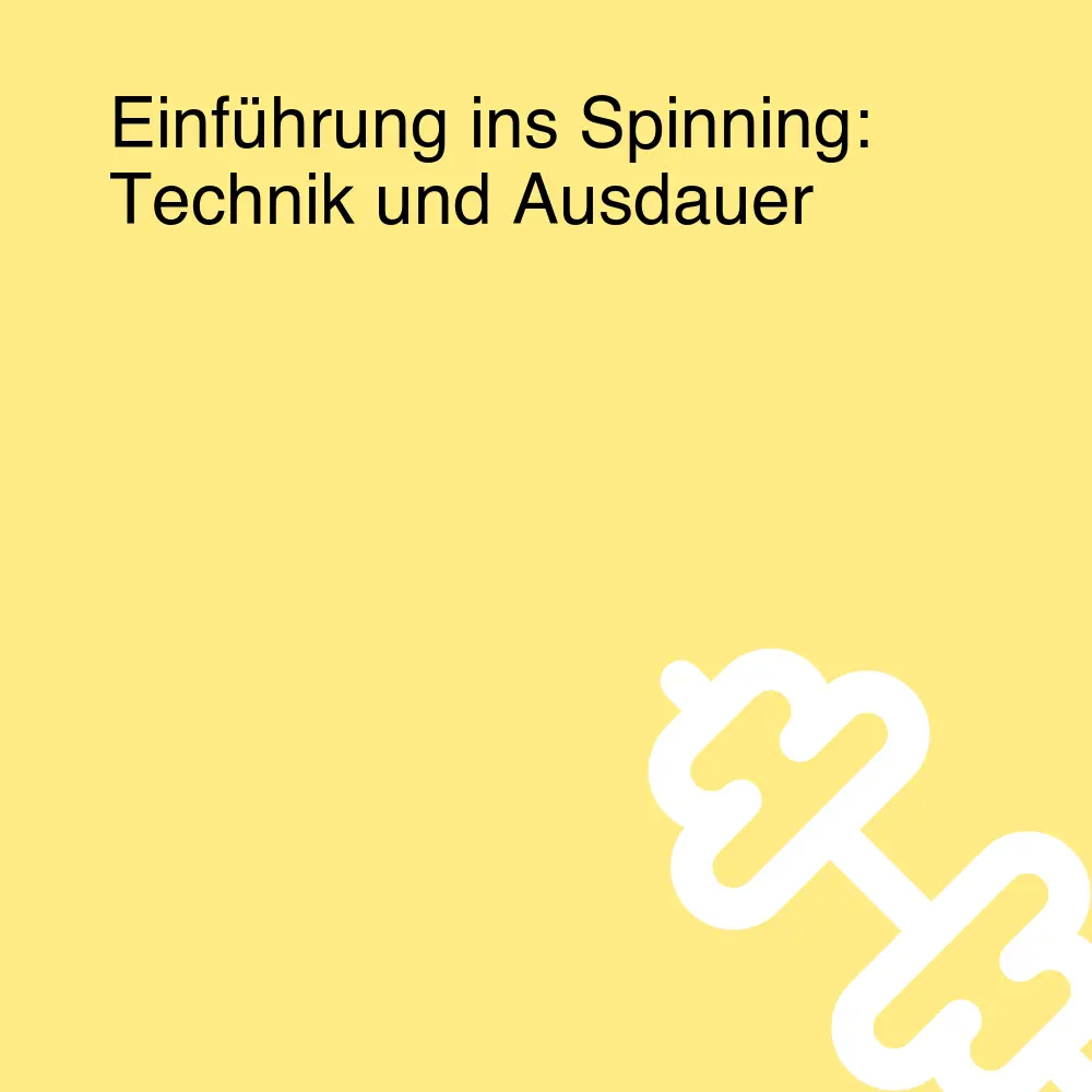 Einführung ins Spinning: Technik und Ausdauer