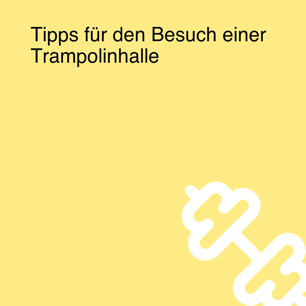 Tipps für den Besuch einer Trampolinhalle