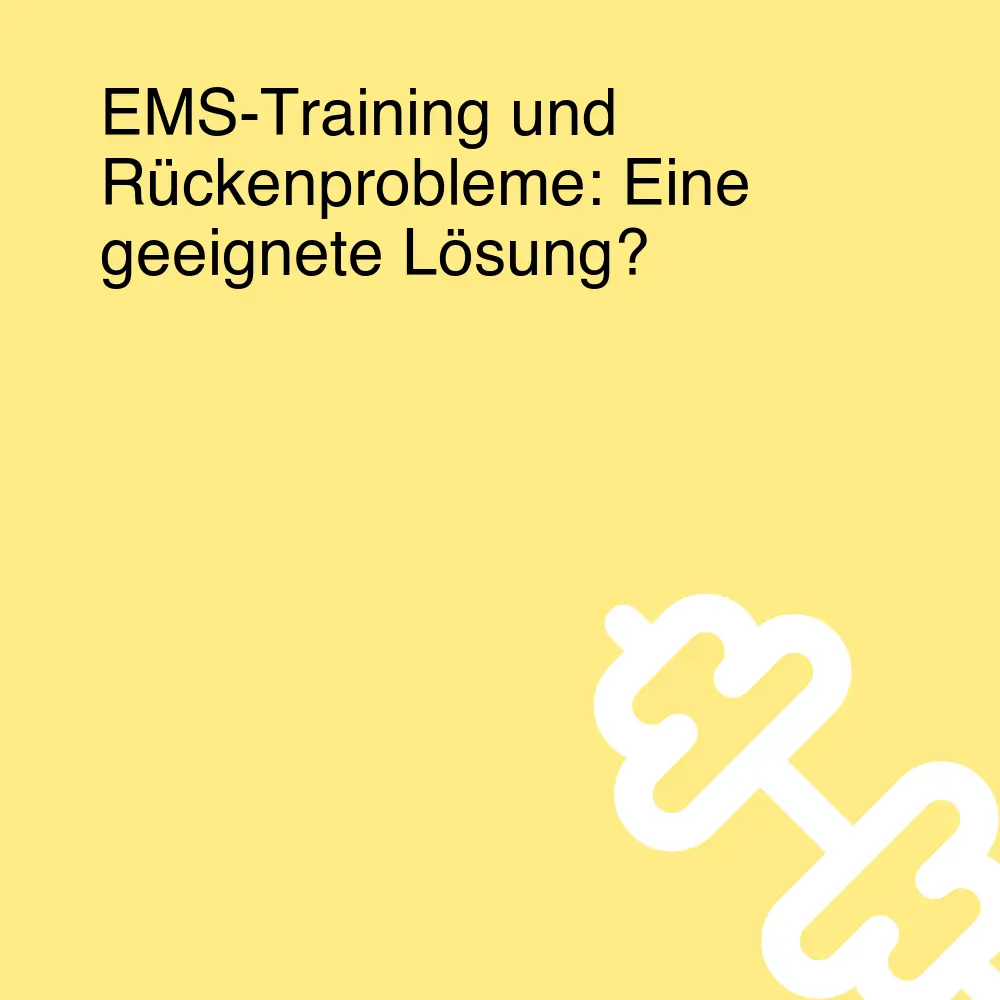 EMS-Training und Rückenprobleme: Eine geeignete Lösung?