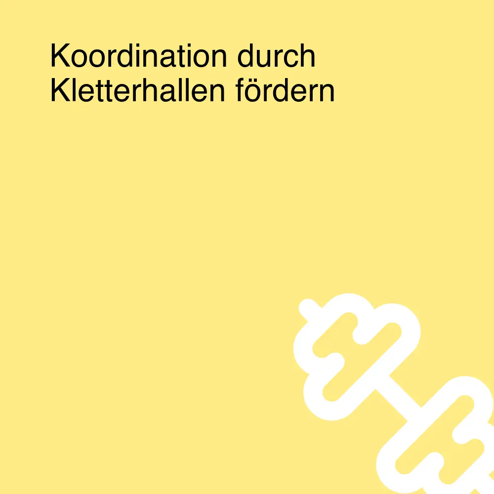 Koordination durch Kletterhallen fördern