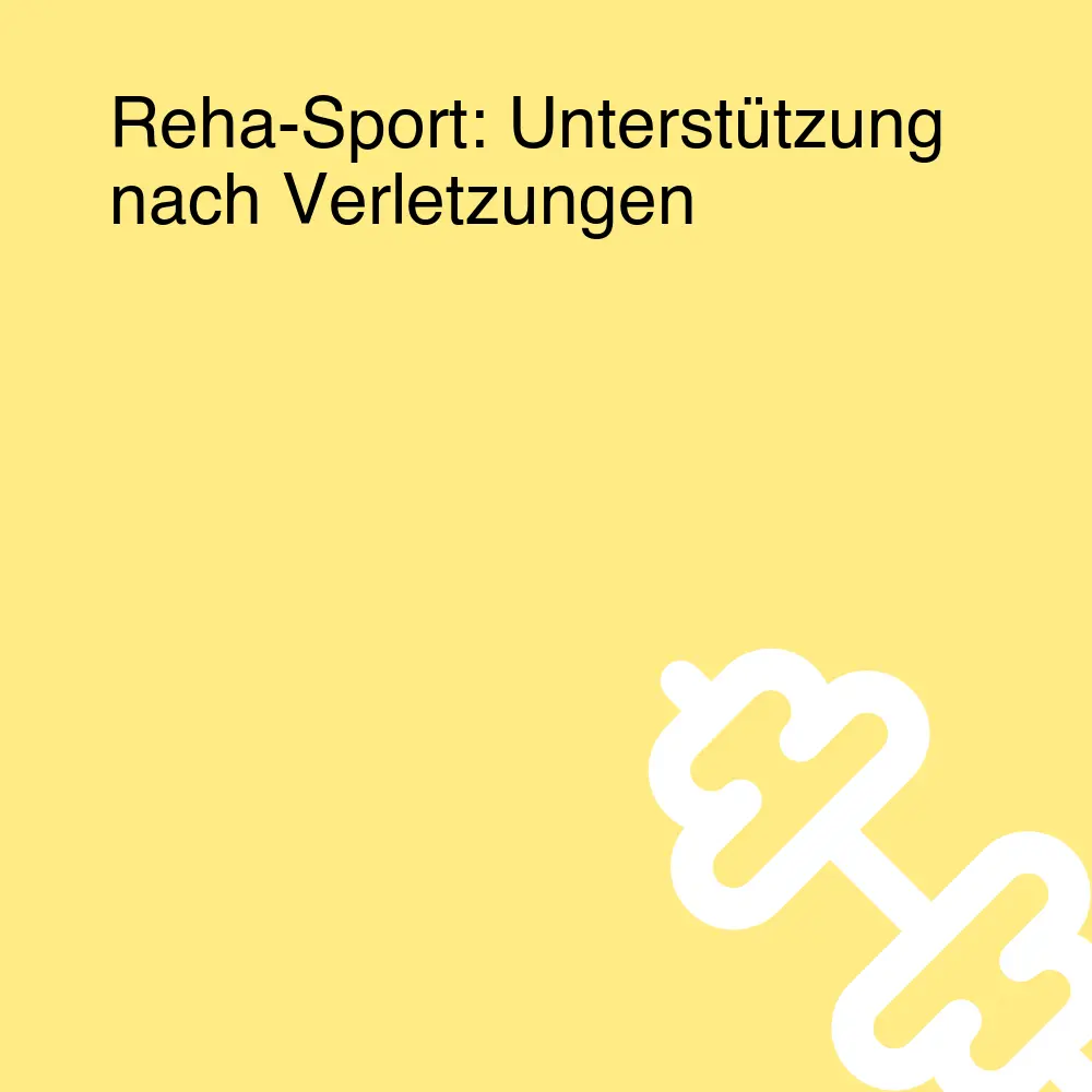 Reha-Sport: Unterstützung nach Verletzungen