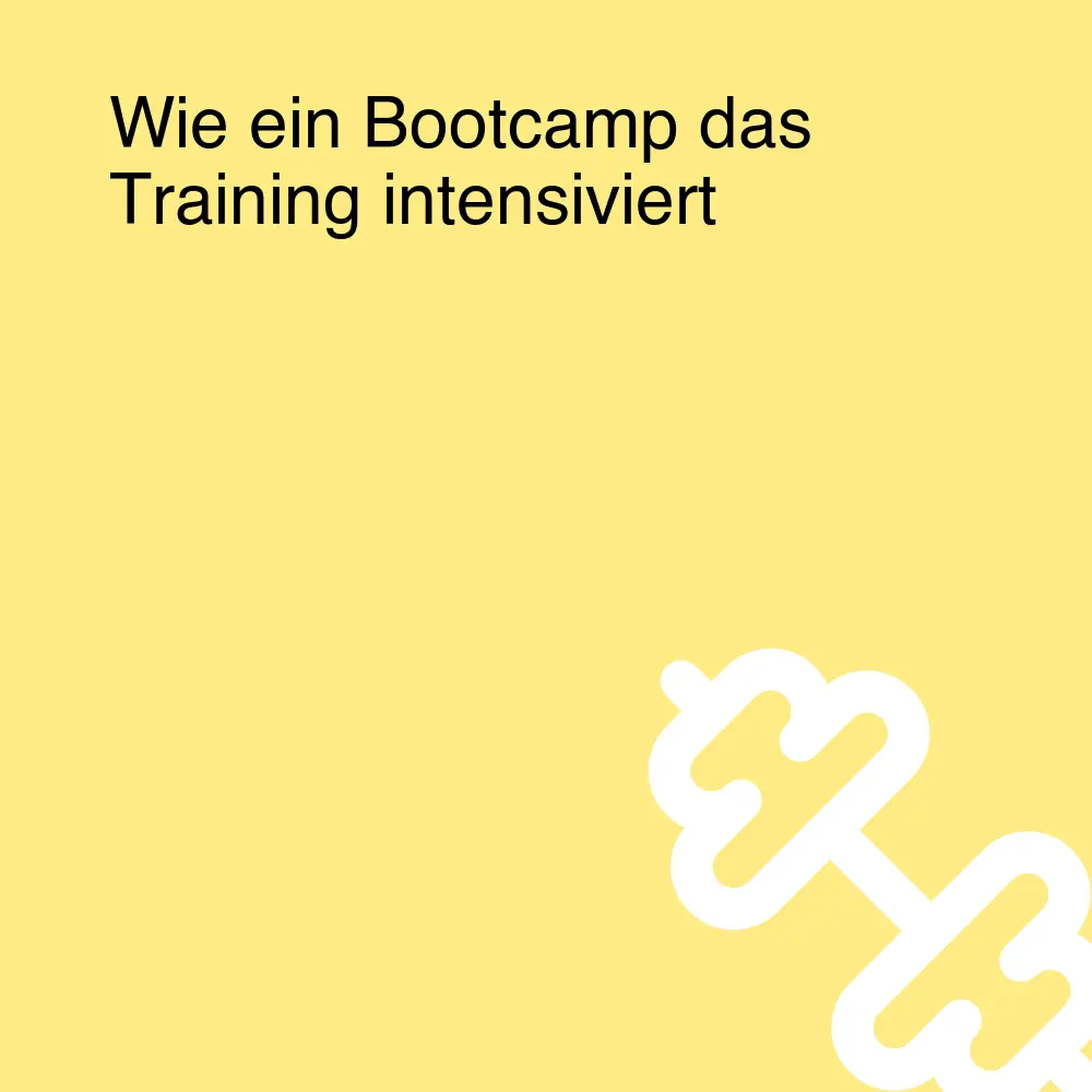 Wie ein Bootcamp das Training intensiviert