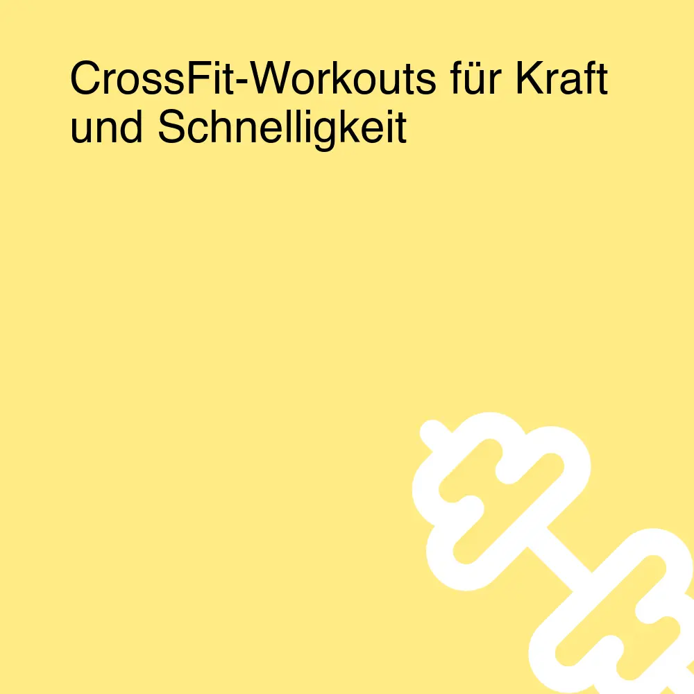 CrossFit-Workouts für Kraft und Schnelligkeit