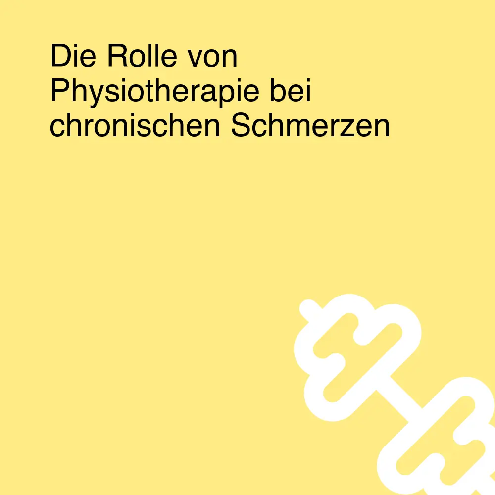 Die Rolle von Physiotherapie bei chronischen Schmerzen