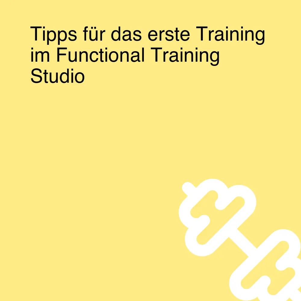 Tipps für das erste Training im Functional Training Studio