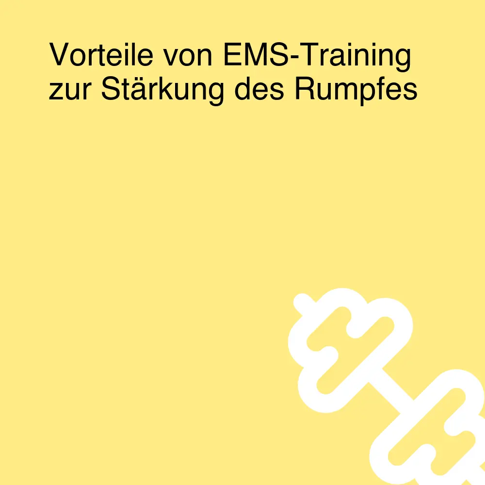 Vorteile von EMS-Training zur Stärkung des Rumpfes