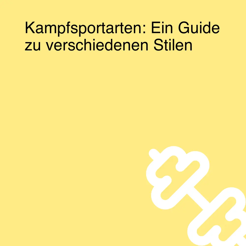 Kampfsportarten: Ein Guide zu verschiedenen Stilen