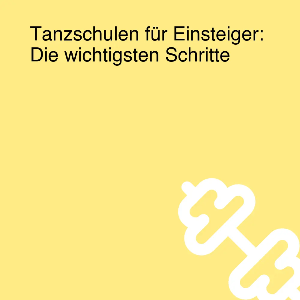 Tanzschulen für Einsteiger: Die wichtigsten Schritte