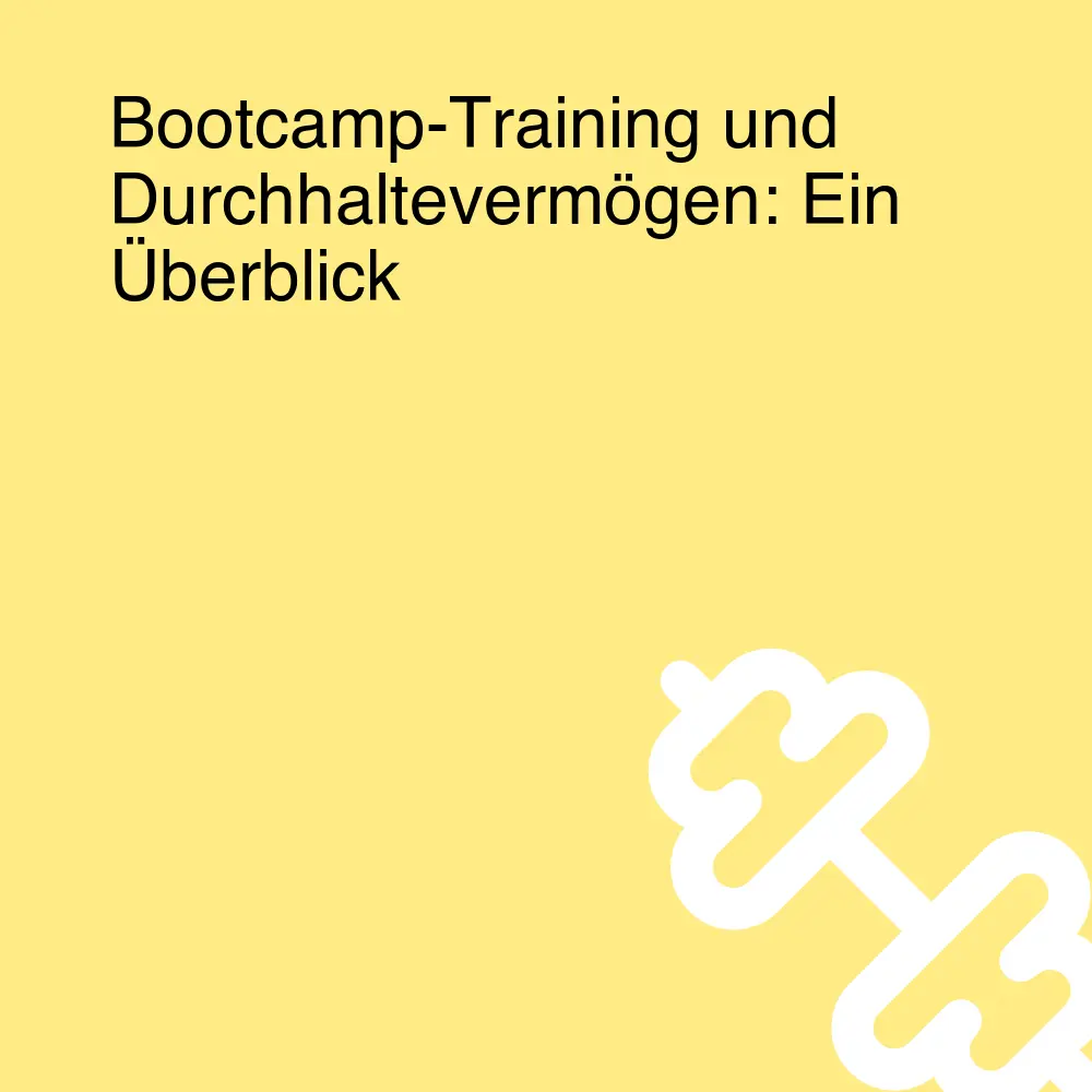 Bootcamp-Training und Durchhaltevermögen: Ein Überblick