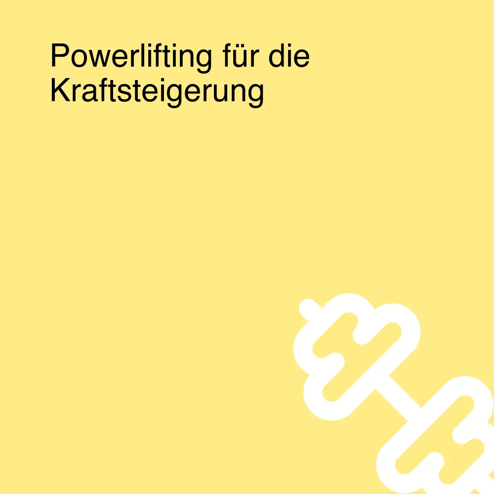 Powerlifting für die Kraftsteigerung