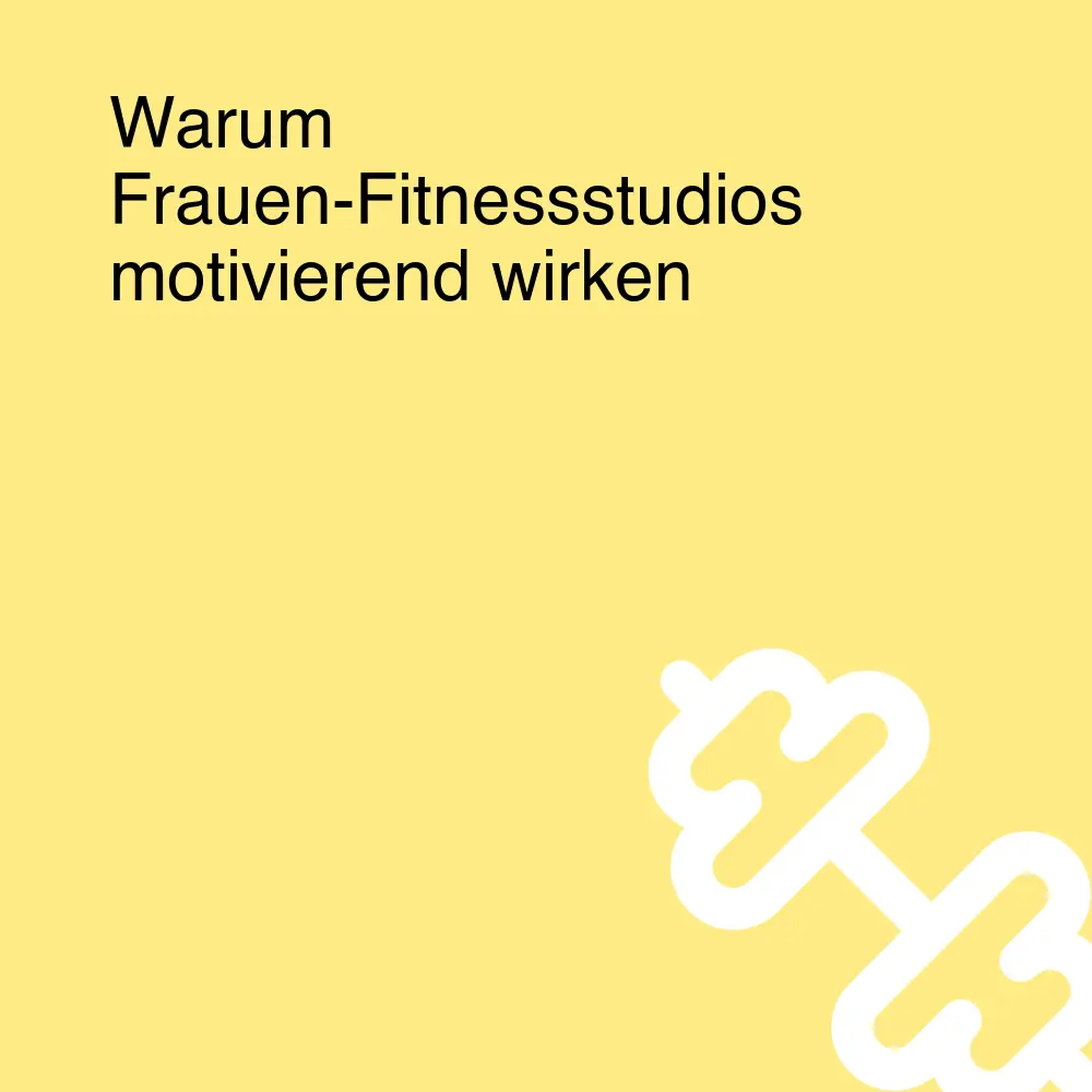 Warum Frauen-Fitnessstudios motivierend wirken