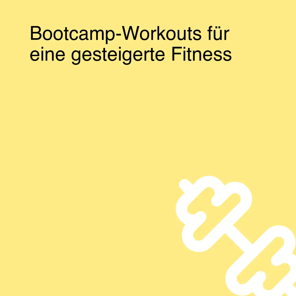 Bootcamp-Workouts für eine gesteigerte Fitness