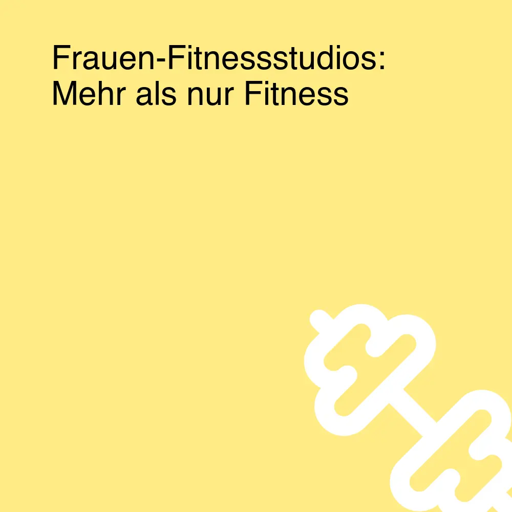 Frauen-Fitnessstudios: Mehr als nur Fitness