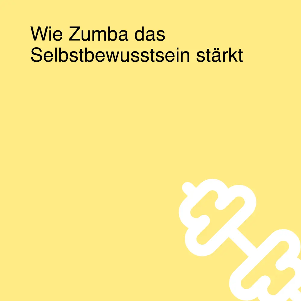 Wie Zumba das Selbstbewusstsein stärkt