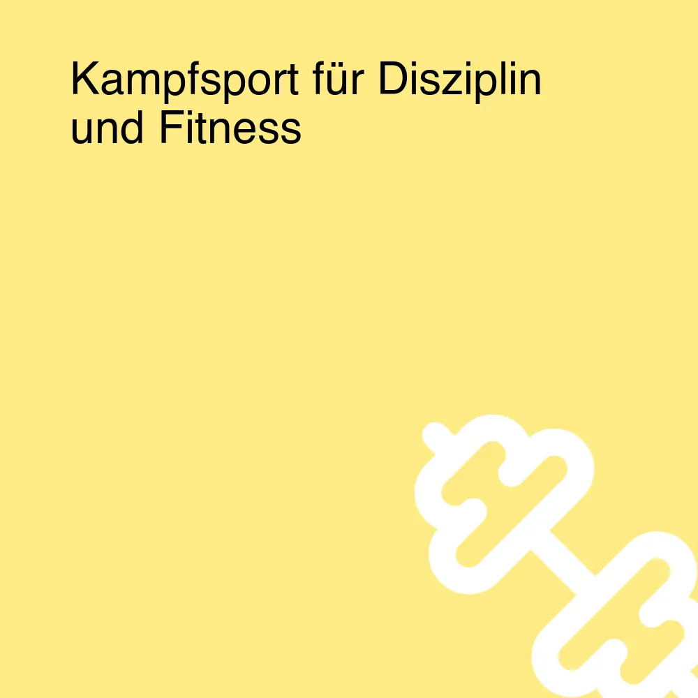 Kampfsport für Disziplin und Fitness