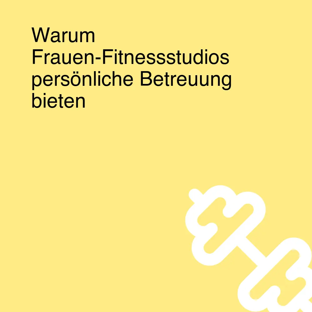 Warum Frauen-Fitnessstudios persönliche Betreuung bieten