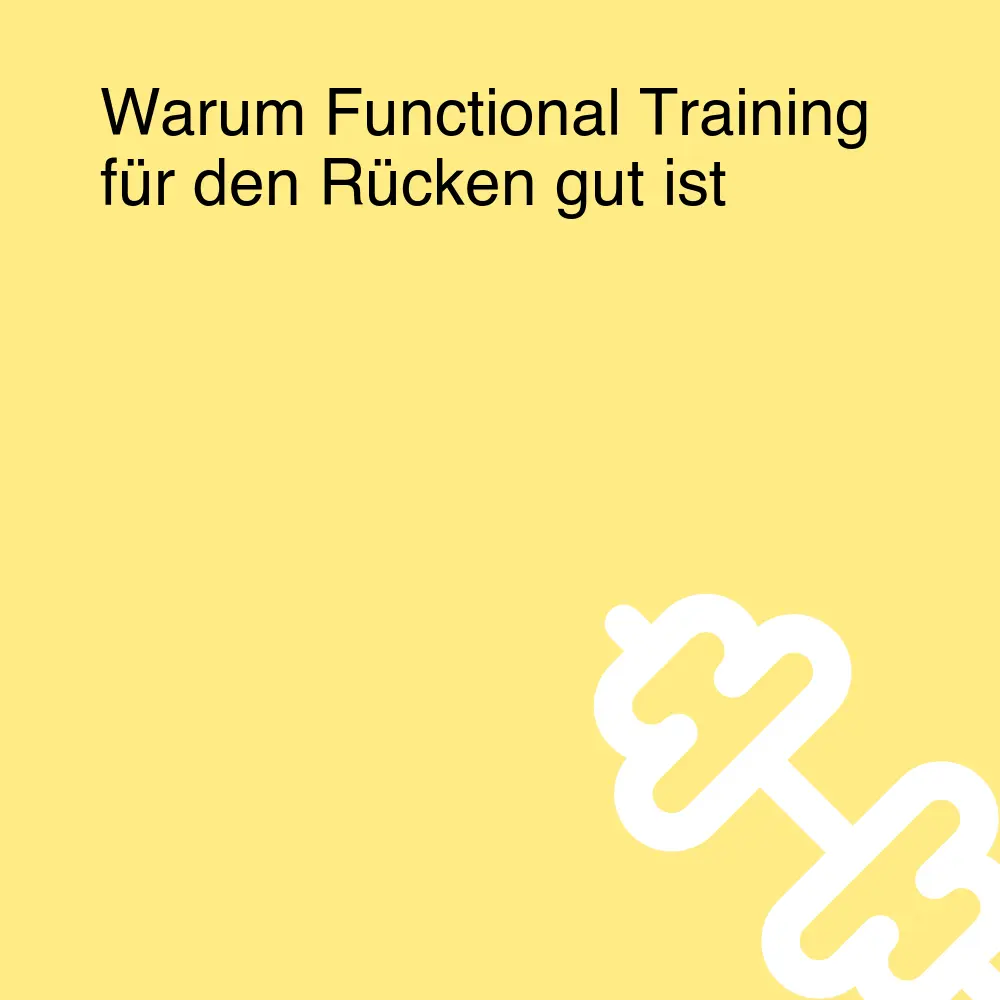 Warum Functional Training für den Rücken gut ist