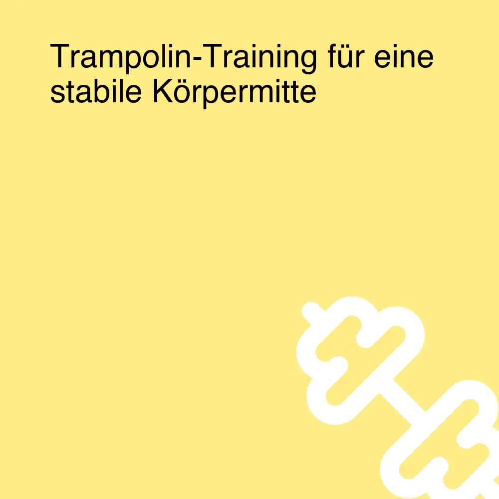 Trampolin-Training für eine stabile Körpermitte