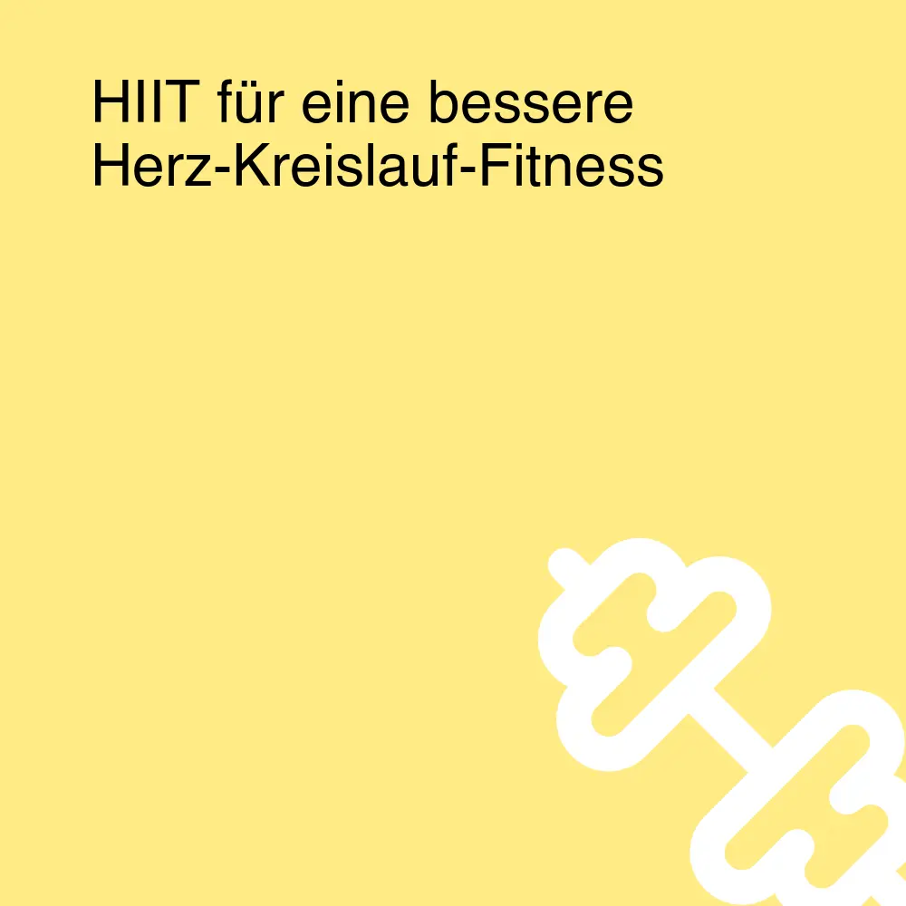 HIIT für eine bessere Herz-Kreislauf-Fitness