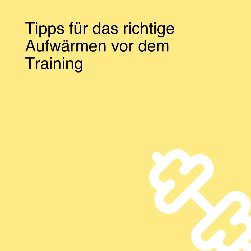 Tipps für das richtige Aufwärmen vor dem Training