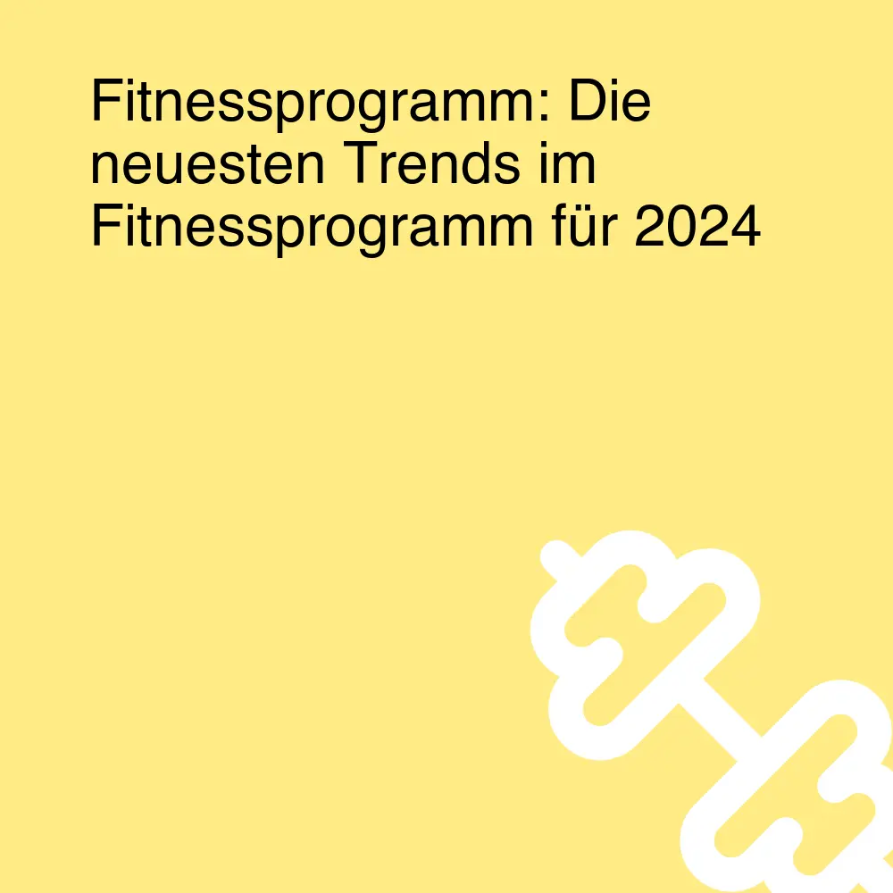 Fitnessprogramm: Die neuesten Trends im Fitnessprogramm für 2024