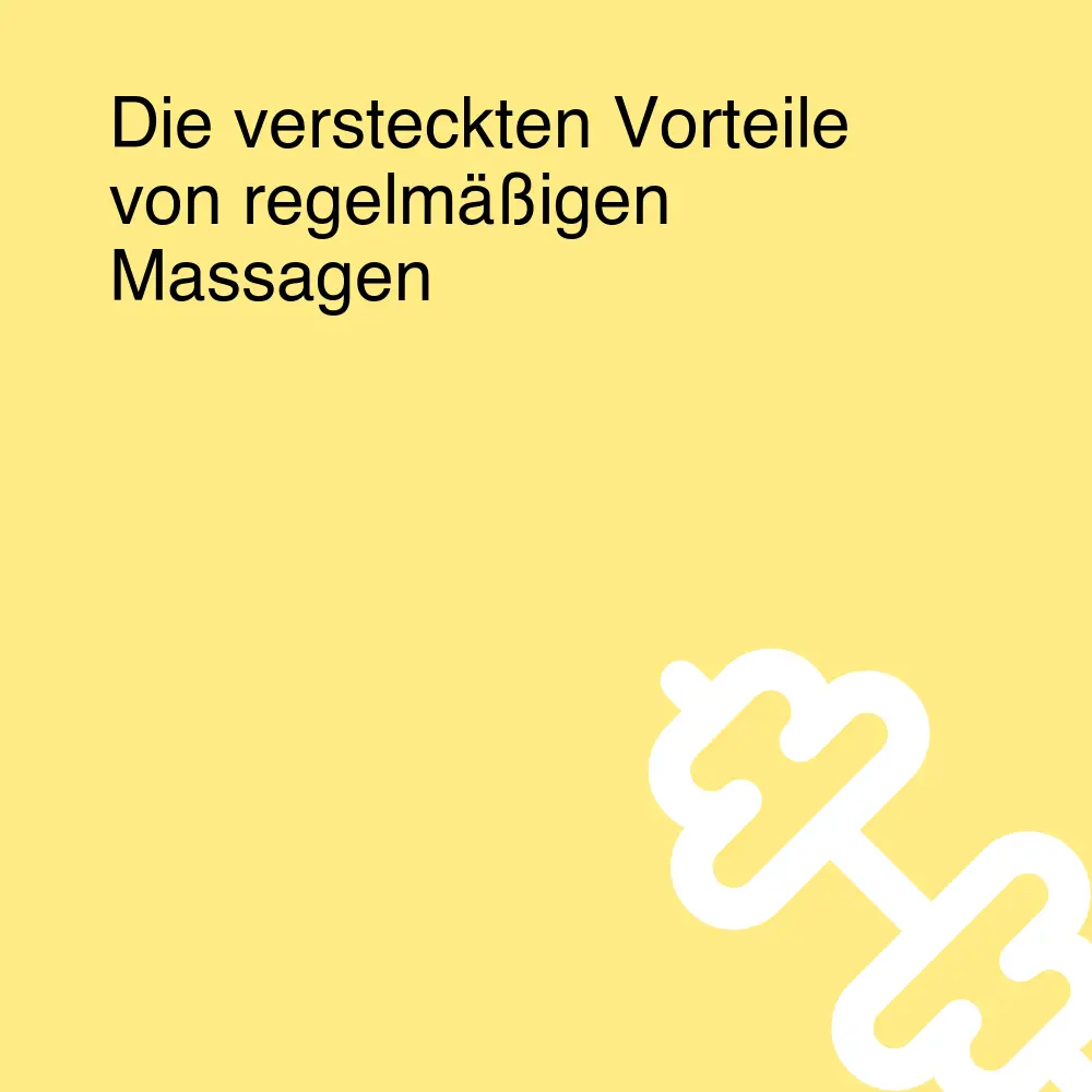 Die versteckten Vorteile von regelmäßigen Massagen Die versteckten Vorteile von regelmäßigen Massagen