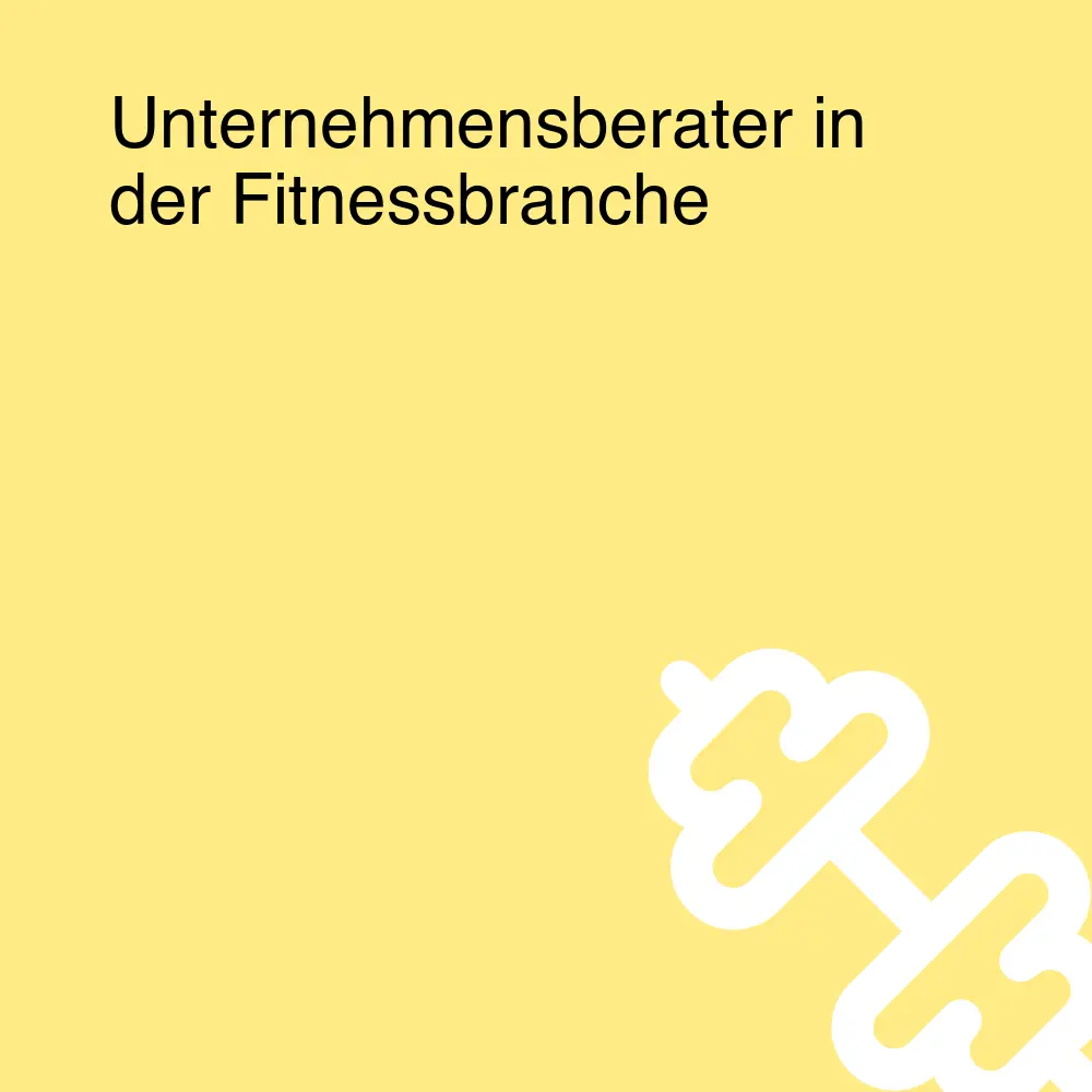 Unternehmensberater in der Fitnessbranche Unternehmensberater in der Fitnessbranche