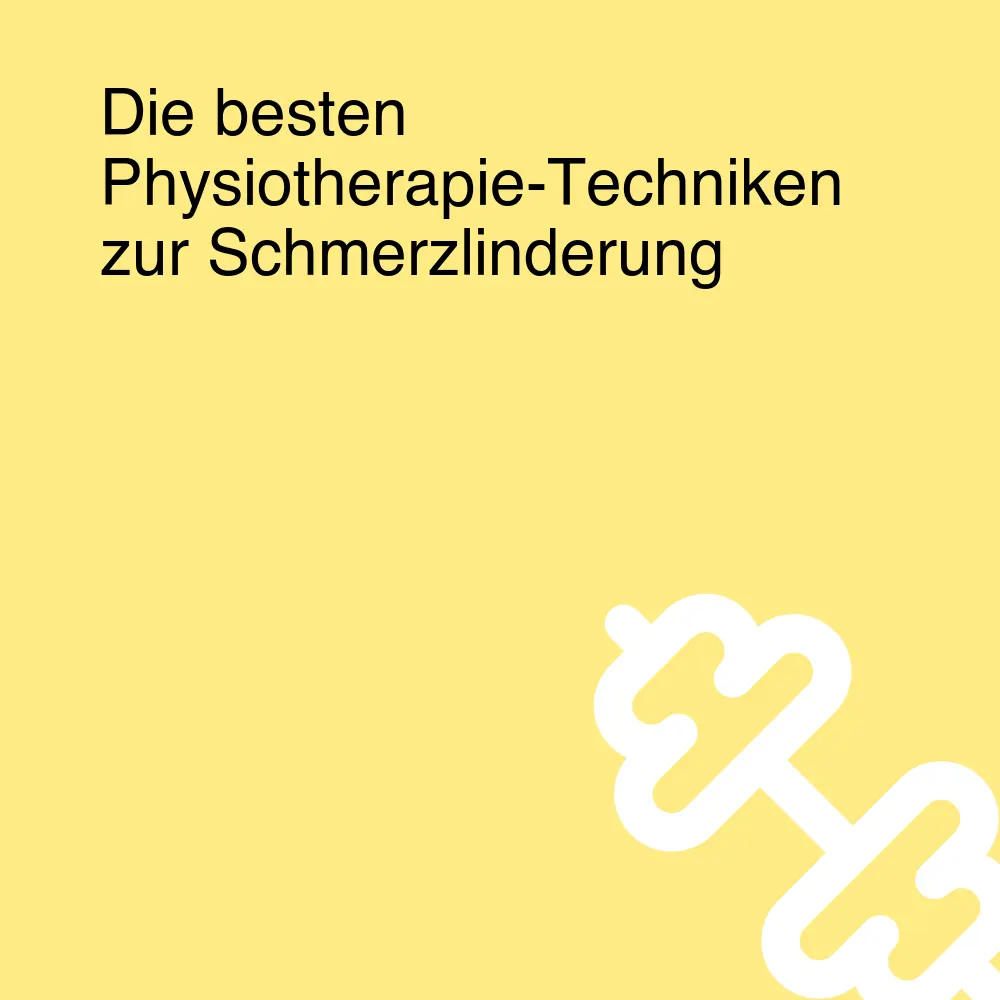 Die besten Physiotherapie-Techniken zur Schmerzlinderung Die besten Physiotherapie-Techniken zur Schmerzlinderung