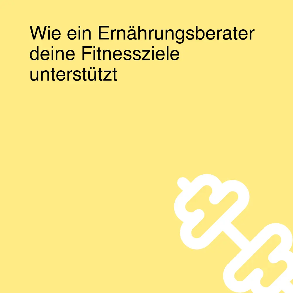 Wie ein Ernährungsberater deine Fitnessziele unterstützt Wie ein Ernährungsberater deine Fitnessziele unterstützt