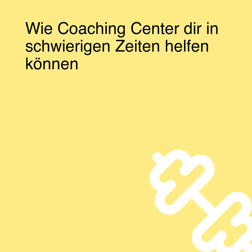 Wie Coaching Center dir in schwierigen Zeiten helfen können Wie Coaching Center dir in schwierigen Zeiten helfen können