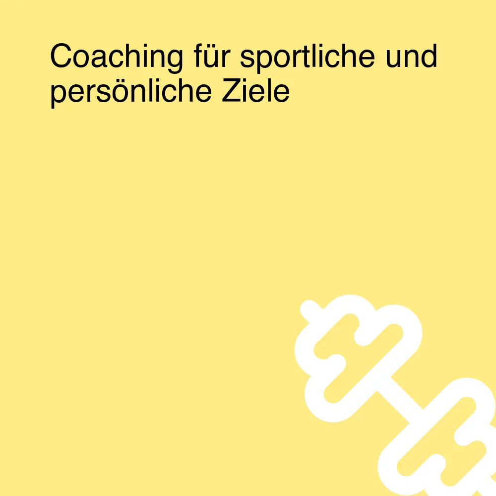 Coaching für sportliche und persönliche Ziele Coaching für sportliche und persönliche Ziele