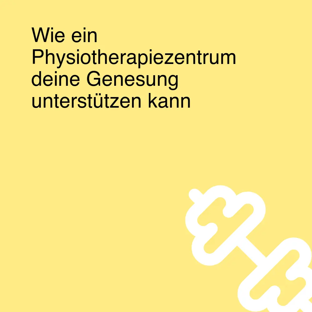 Wie ein Physiotherapiezentrum deine Genesung unterstützen kann