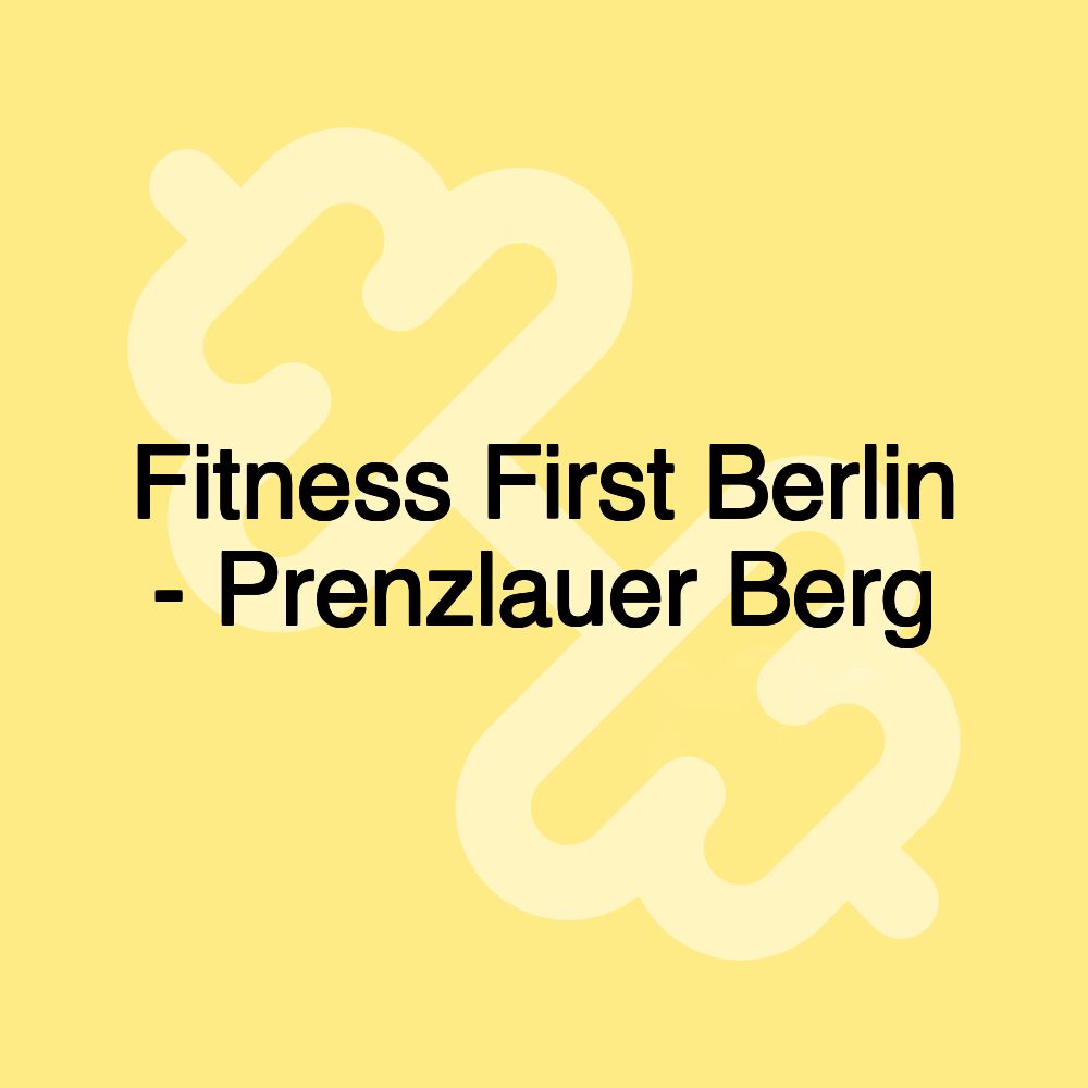 Fitness First Berlin - Prenzlauer Berg