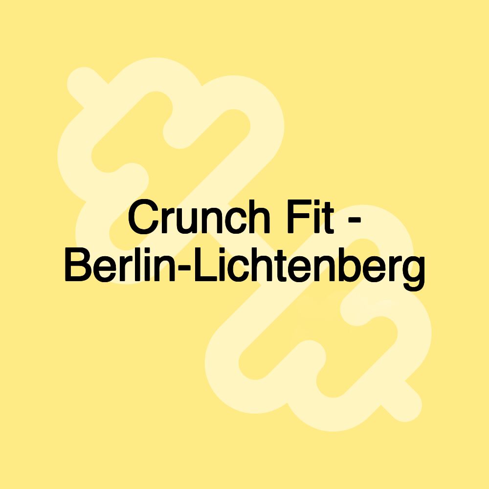 Crunch Fit - Berlin-Lichtenberg