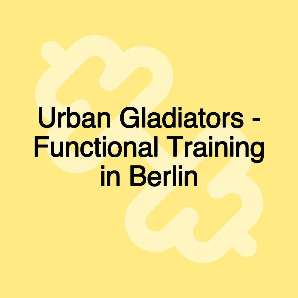 Urban Gladiators - Functional Training in Berlin