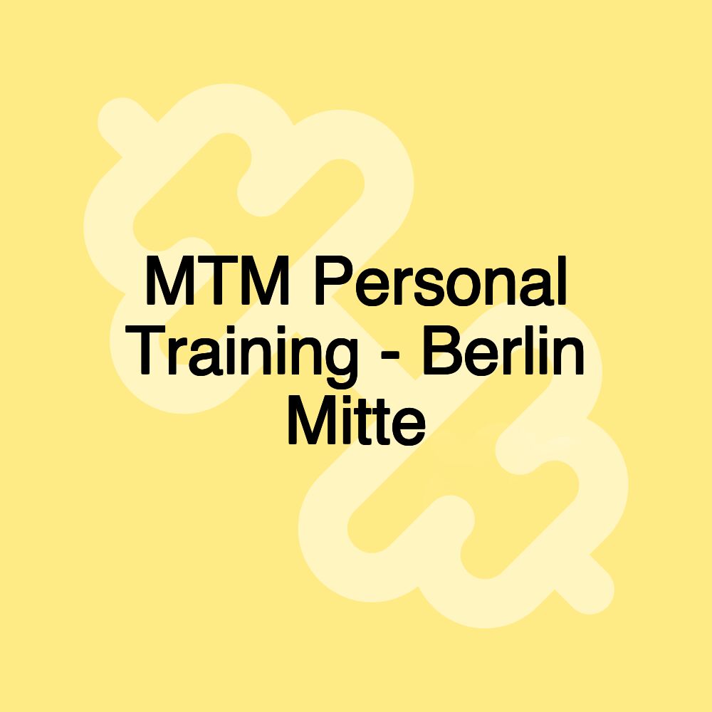 MTM Personal Training - Berlin Mitte