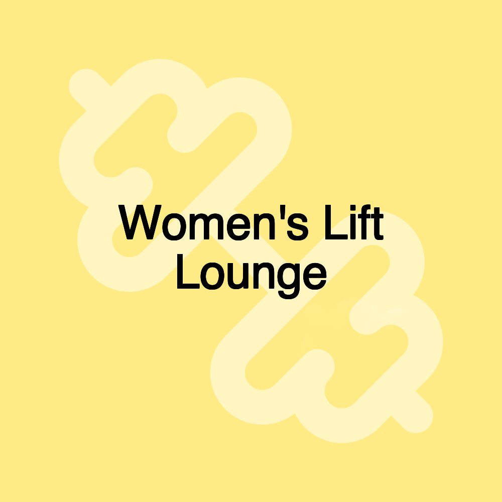 Women's Lift Lounge