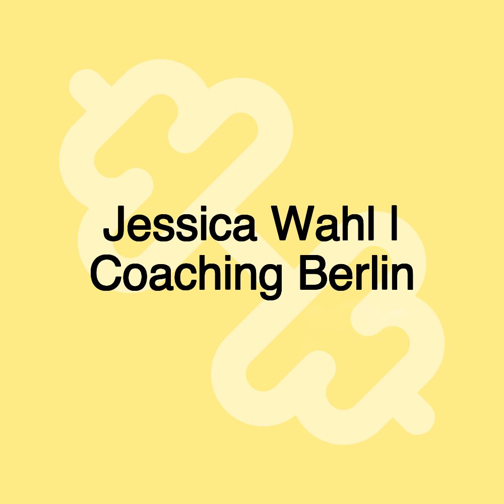 Jessica Wahl | Coaching Berlin