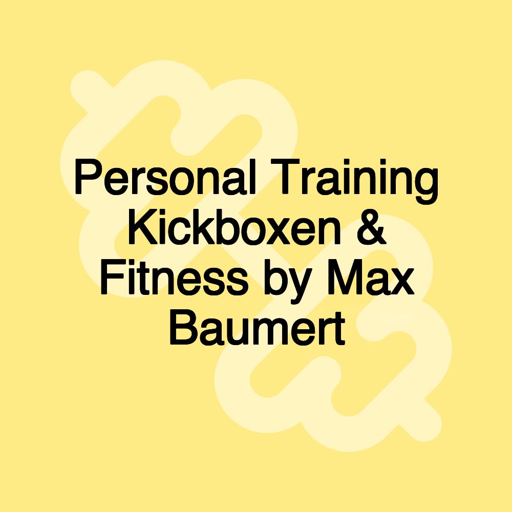 Personal Training Kickboxen & Fitness by Max Baumert