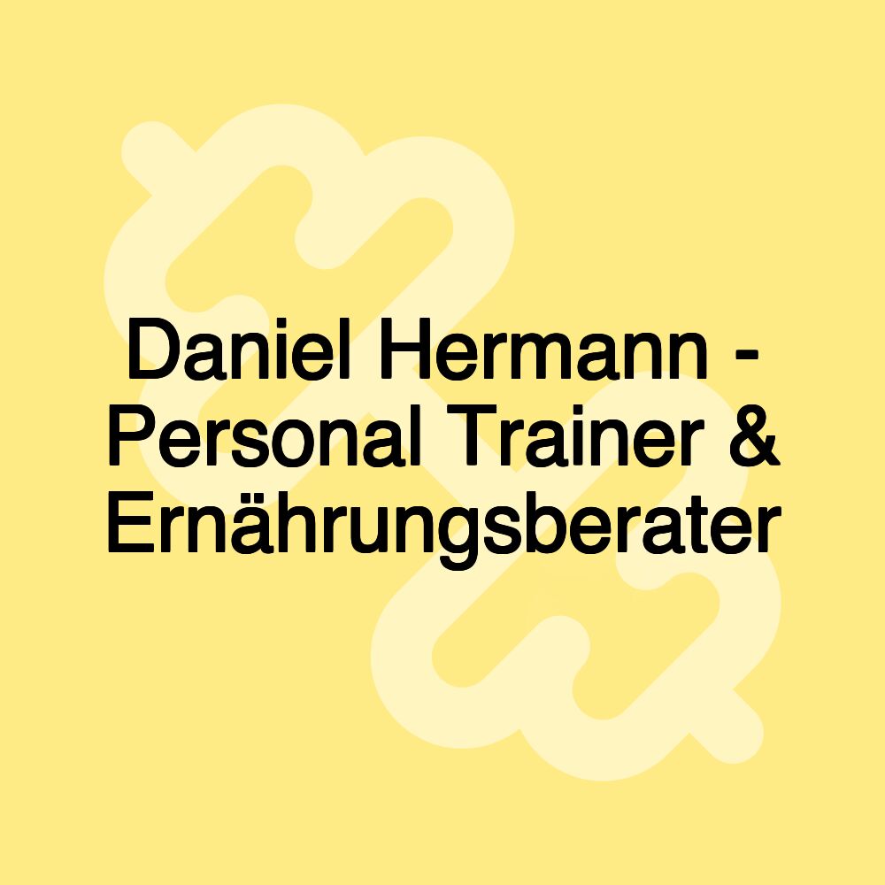 Daniel Hermann - Personal Trainer & Ernährungsberater