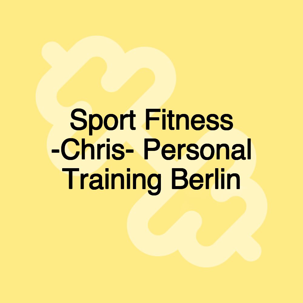 Sport Fitness -Chris- Personal Training Berlin