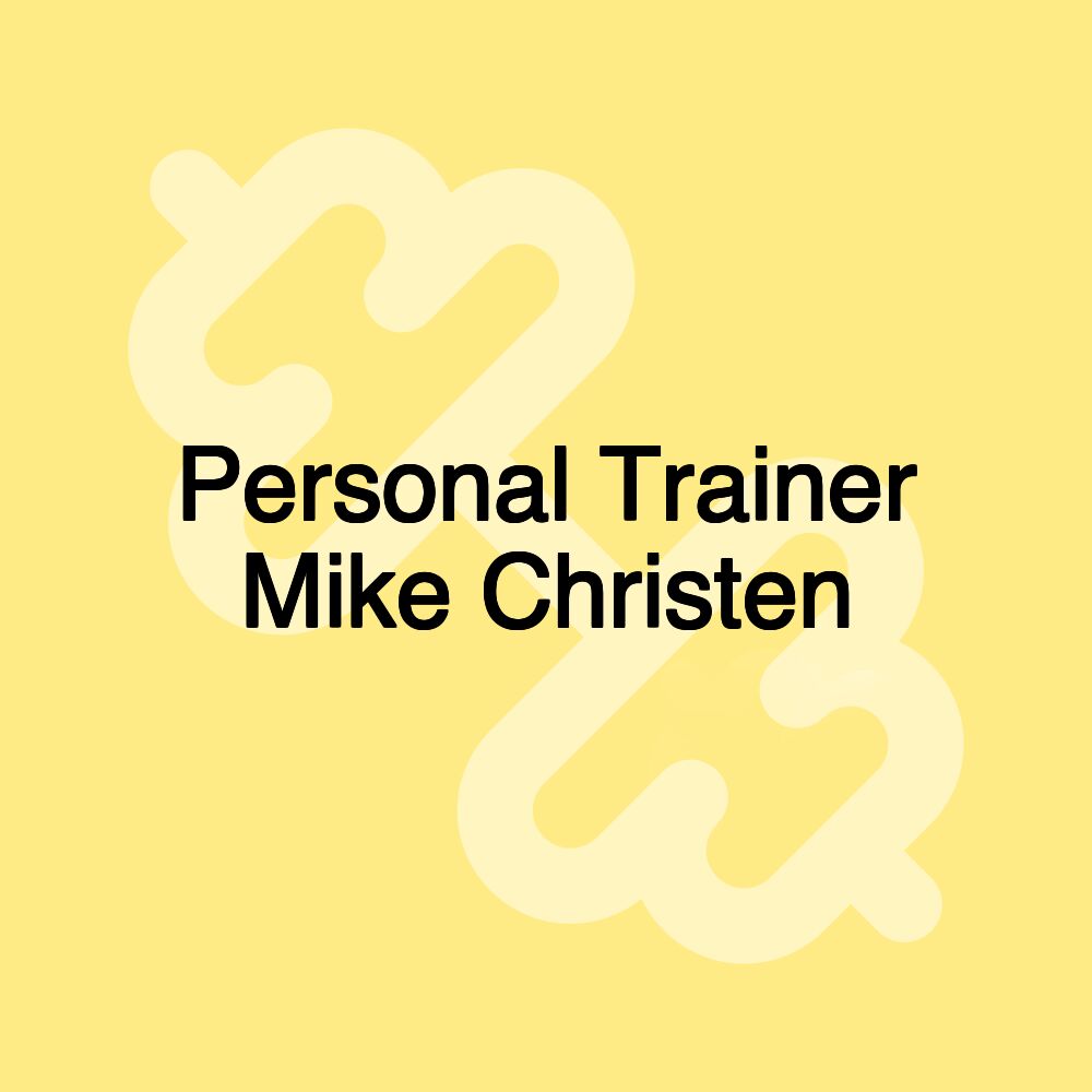 Personal Trainer Mike Christen