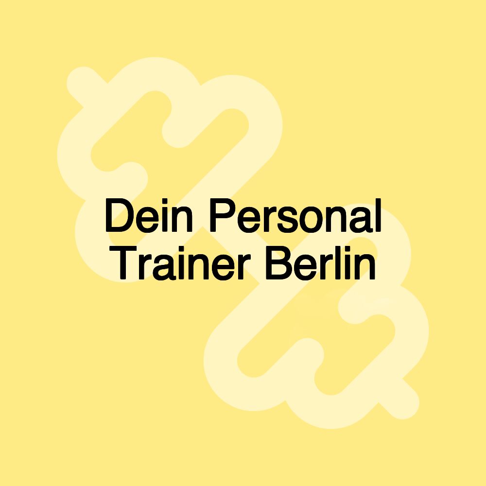 Dein Personal Trainer Berlin