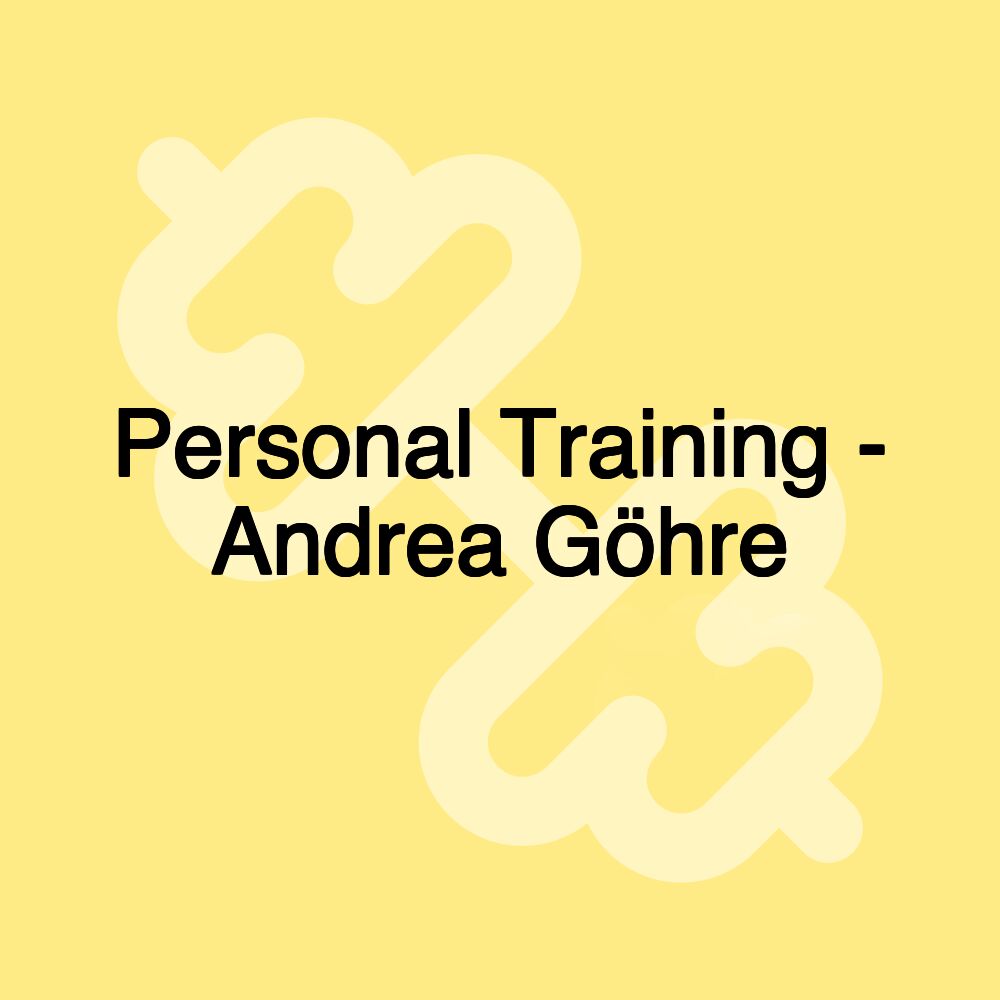 Personal Training - Andrea Göhre