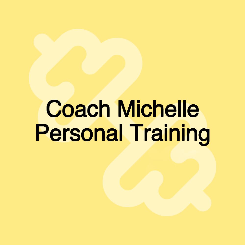 Coach Michelle Personal Training