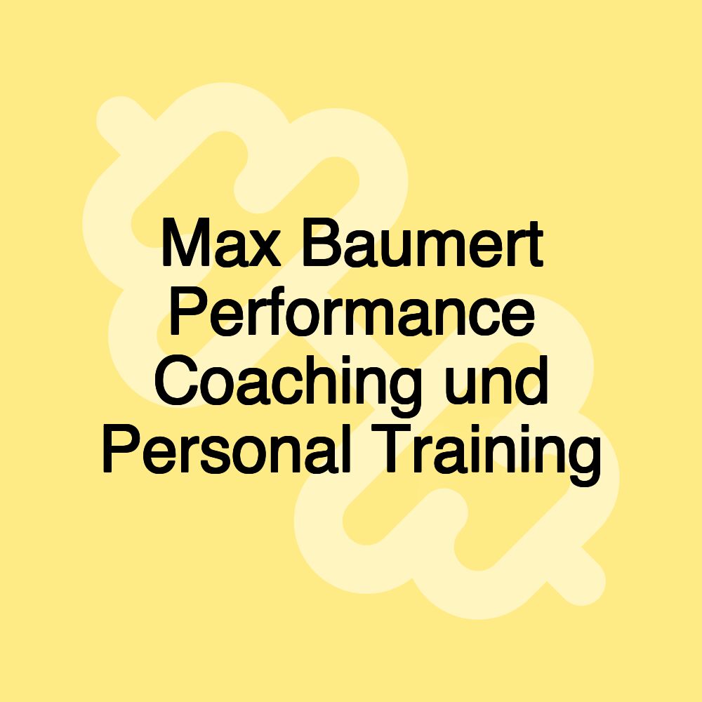 Max Baumert Performance Coaching und Personal Training