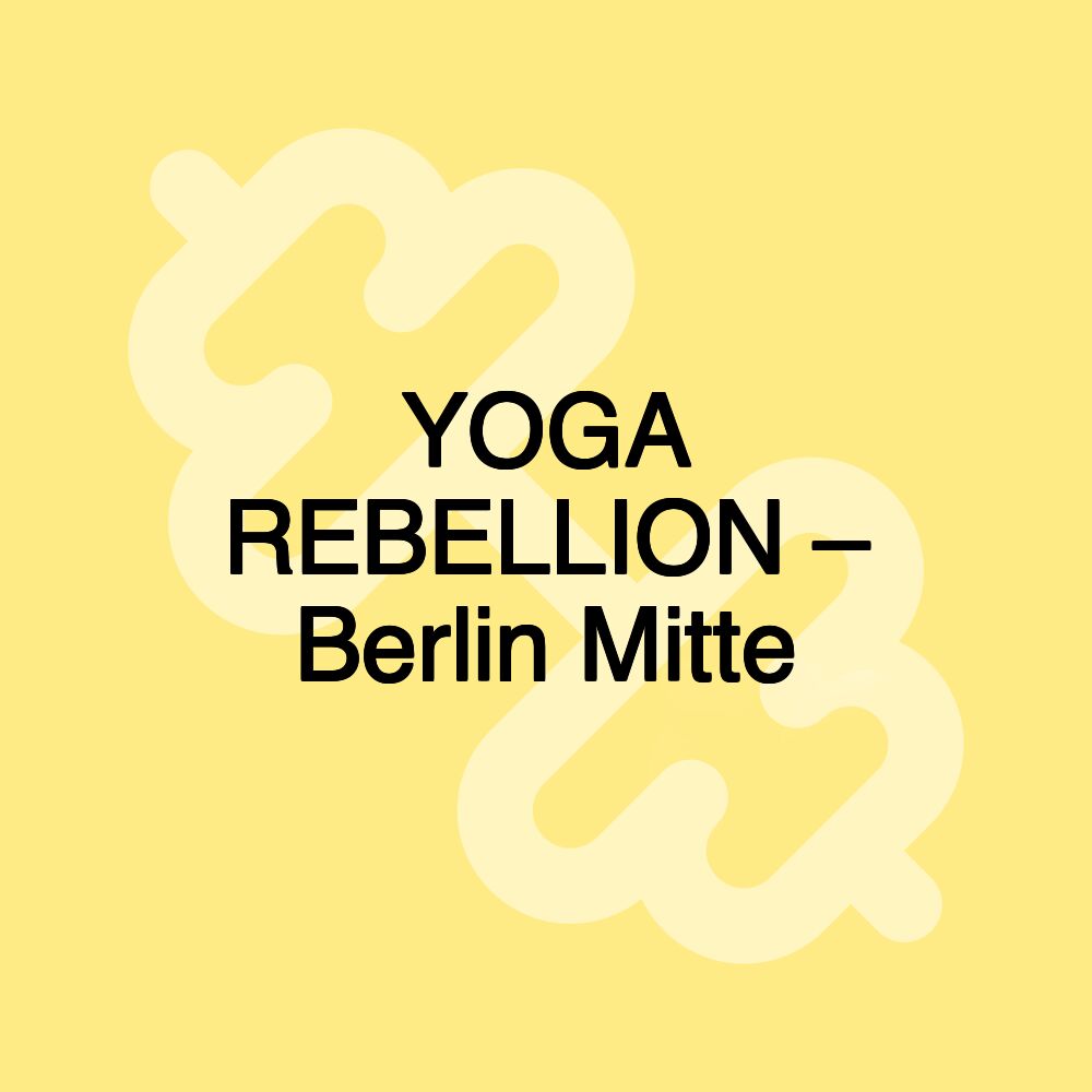 YOGA REBELLION – Berlin Mitte